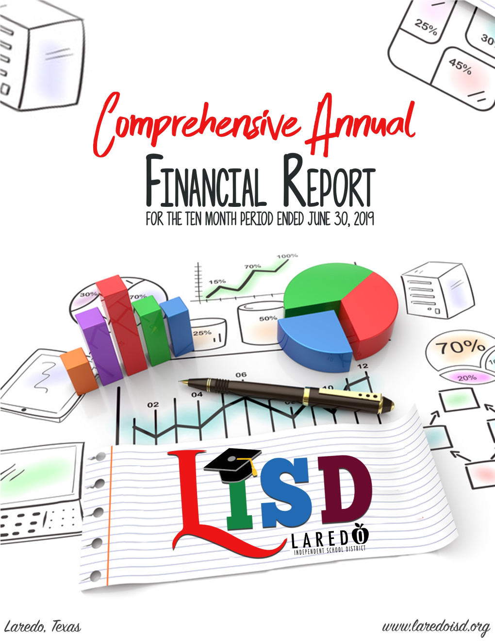 Laredo Independent School District Comprehensive Annual Financial Report for the Ten Month Period Ended June 30, 2019