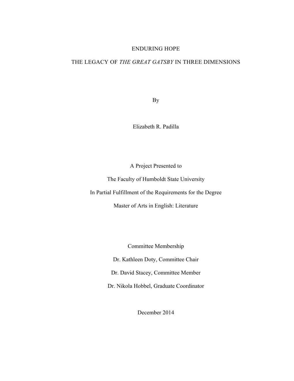 ENDURING HOPE the LEGACY of the GREAT GATSBY in THREE DIMENSIONS by Elizabeth R. Padilla a Project Presented to the Faculty of H