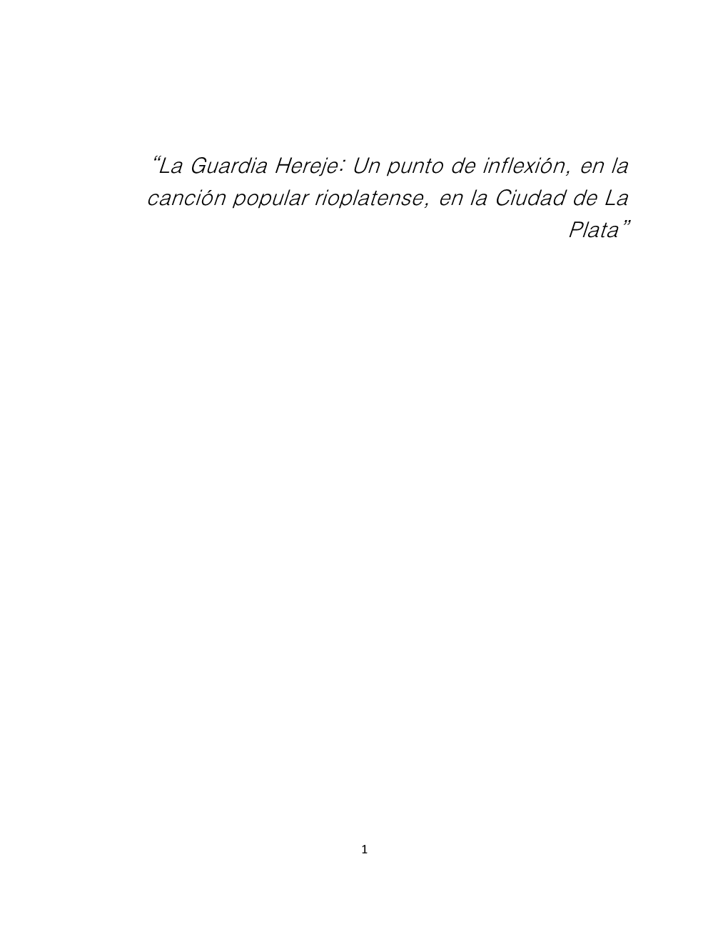 “La Guardia Hereje: Un Punto De Inflexión, En La Canción Popular Rioplatense, En La Ciudad De La Plata”