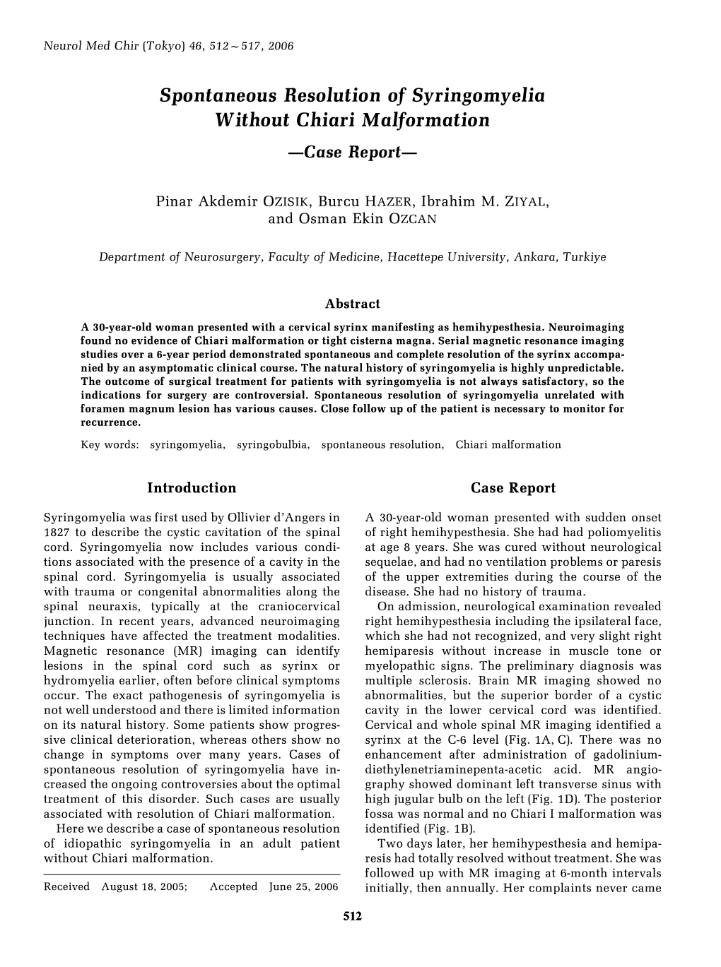 Spontaneous Resolution of Syringomyelia Without Chiari Malformation —Case Report—