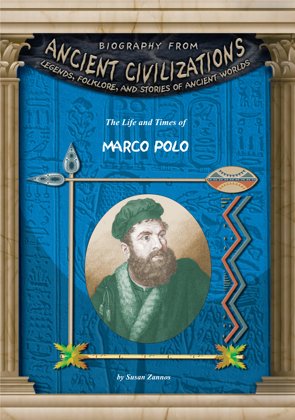 MARCO POLO Marco Polo, the First European to Travel to MARCO POLO China and Return to Write About His Adventures