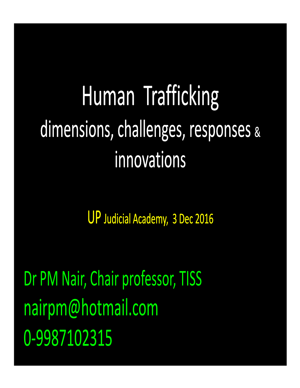 Human Trafficking Dimensions, Challenges, Responses && Innovations