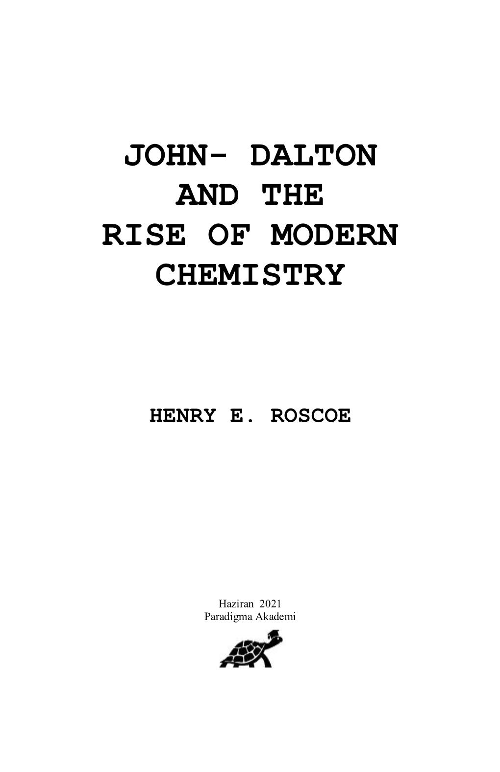 John- Dalton and the Rise of Modern Chemistry