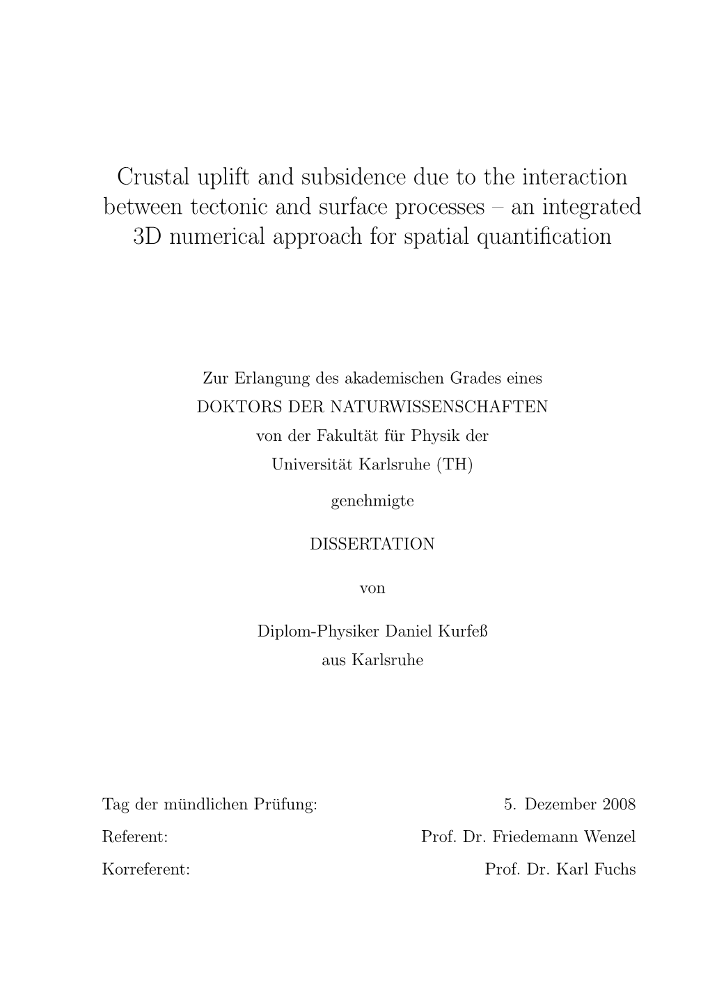 Crustal Uplift and Subsidence Due to the Interaction Between Tectonic and Surface Processes – an Integrated 3D Numerical Approach for Spatial Quantiﬁcation