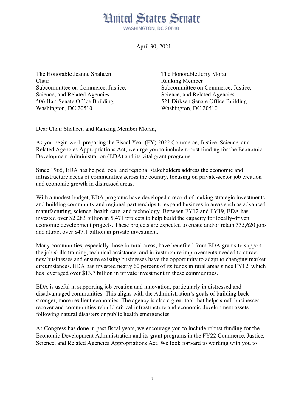 April 30, 2021 the Honorable Jeanne Shaheen Chair Subcommittee on Commerce, Justice, Science, and Related Agencies 506 Hart Se