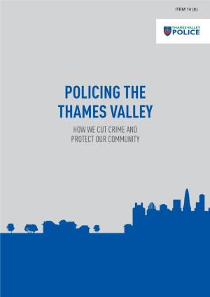 POLICING the THAMES VALLEY HOW WE CUT CRIME and PROTECT OUR COMMUNITY Contents 1