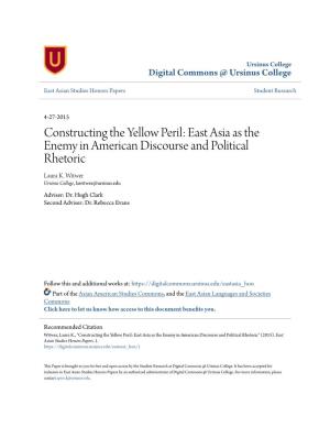 Constructing the Yellow Peril: East Asia As the Enemy in American Discourse and Political Rhetoric Laura K