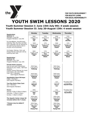 YOUTH SWIM LESSONS 2020 Youth Summer Session I: June 15Th-July 9Th: 4 Week Session Youth Summer Session II: July 20-August 13Th: 4 Week Session