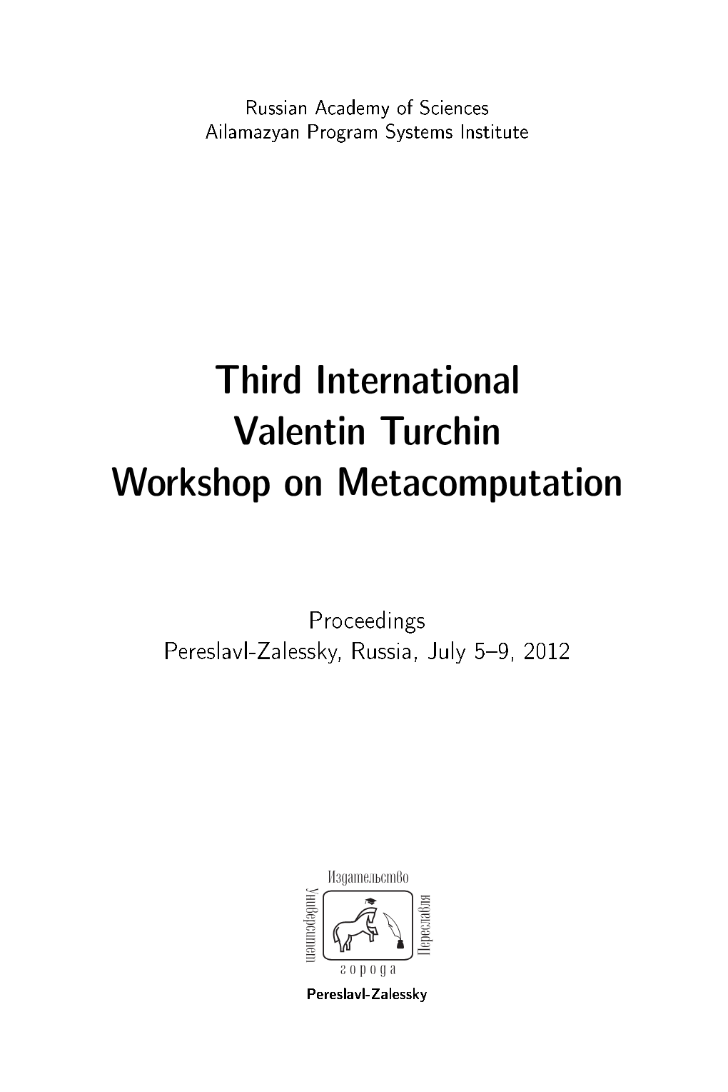 Proceedings of the Third International Valentin Turchin Workshop on Metacomputation