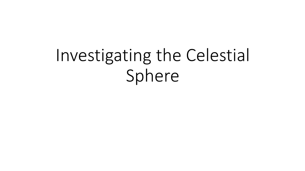 Investigating the Celestial Sphere Objectives