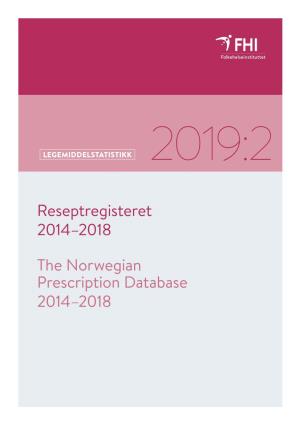 Reseptregisteret 2014–2018 the Norwegian Prescription Database 2014–2018