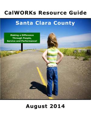 August 2014 Santa Clara County Calworks Resource Guide