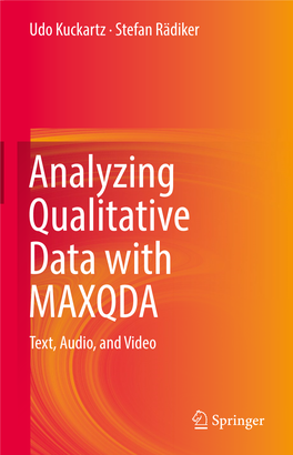 Analyzing Qualitative Data with MAXQDA Text, Audio, and Video Analyzing Qualitative Data with MAXQDA Udo Kuckartz • Stefan Rädiker