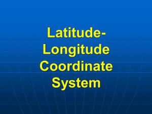 Latitude- Longitude Coordinate System A