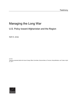 Managing the Long War: U.S. Policy Toward Afghanistan and the Region1