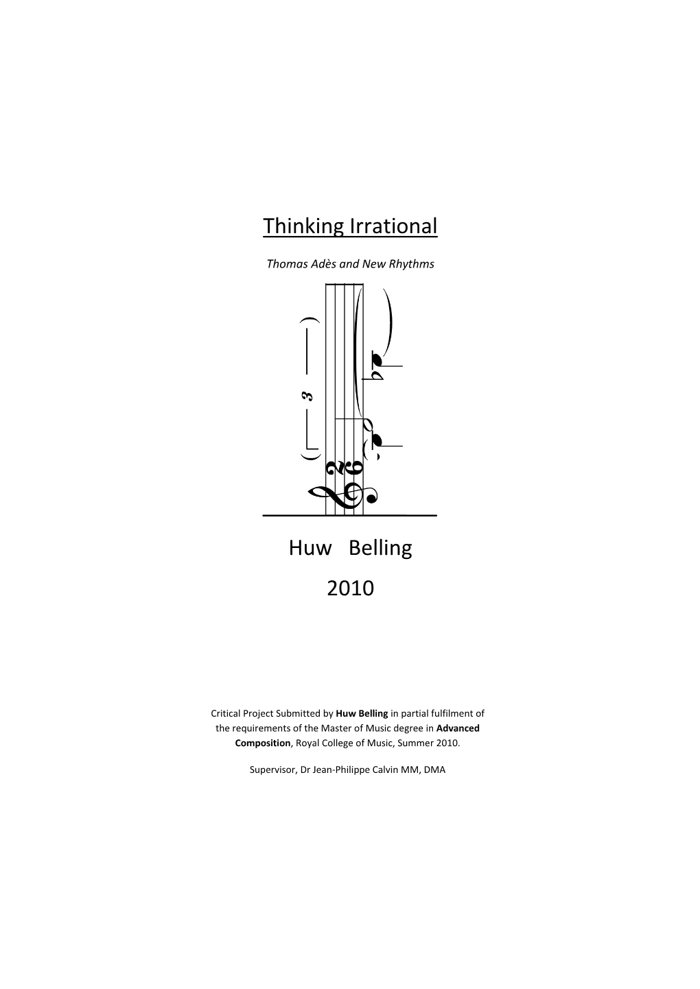 Thinking Irrational, Thomas Adès and New Rhythms Huw Belling