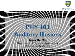PHY 103 Auditory Illusions
