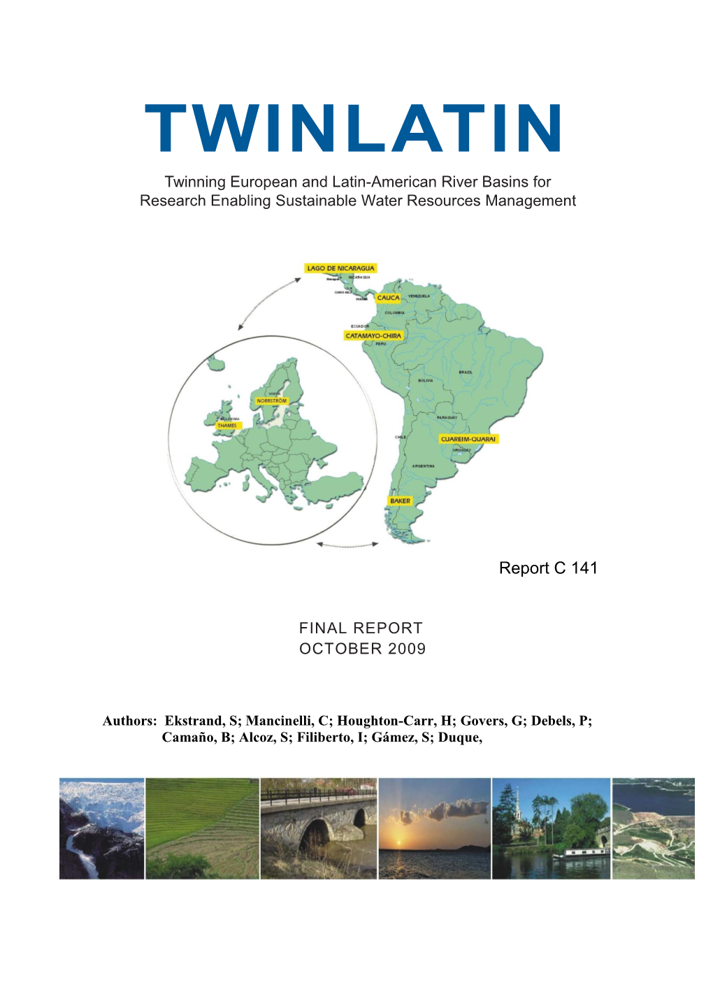 TWINLATIN Twinning European and Latin-American River Basins for Research Enabling Sustainable Water Resources Management