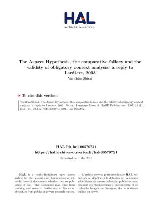 The Aspect Hypothesis, the Comparative Fallacy and the Validity of Obligatory Context Analysis: a Reply to Lardiere, 2003 Yasuhiro Shirai