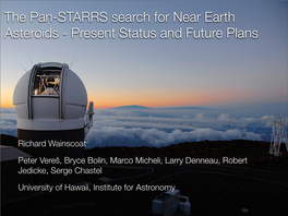 The Pan-STARRS Search for Near Earth Asteroids - Present Status and Future Plans