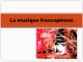 La Musique Francophone Objectifs