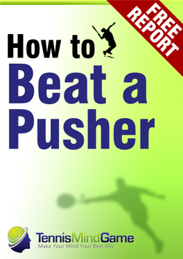 General Strategies of Winning Tennis Against a Pusher