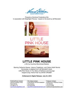 LITTLE PINK HOUSE a Film by Courtney Moorehead Balaker