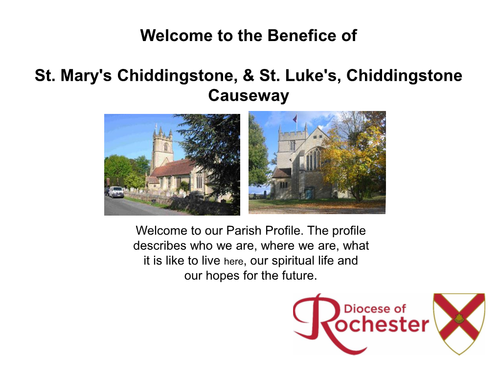 Welcome to the Benefice of St. Mary's Chiddingstone, & St. Luke's, Chiddingstone Causeway