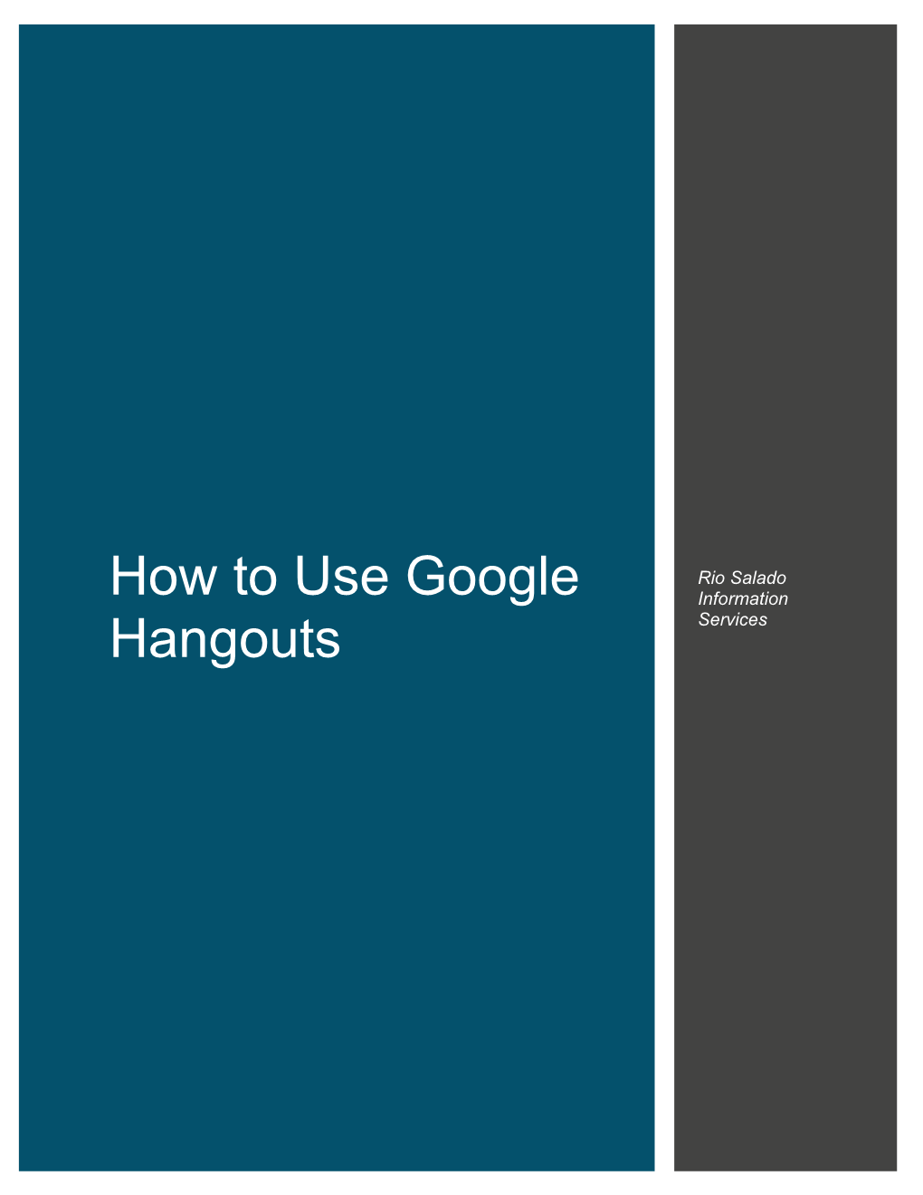 How to Use Google Hangouts Technology Helpdesk Rio Salado Information Services 480-517-8600