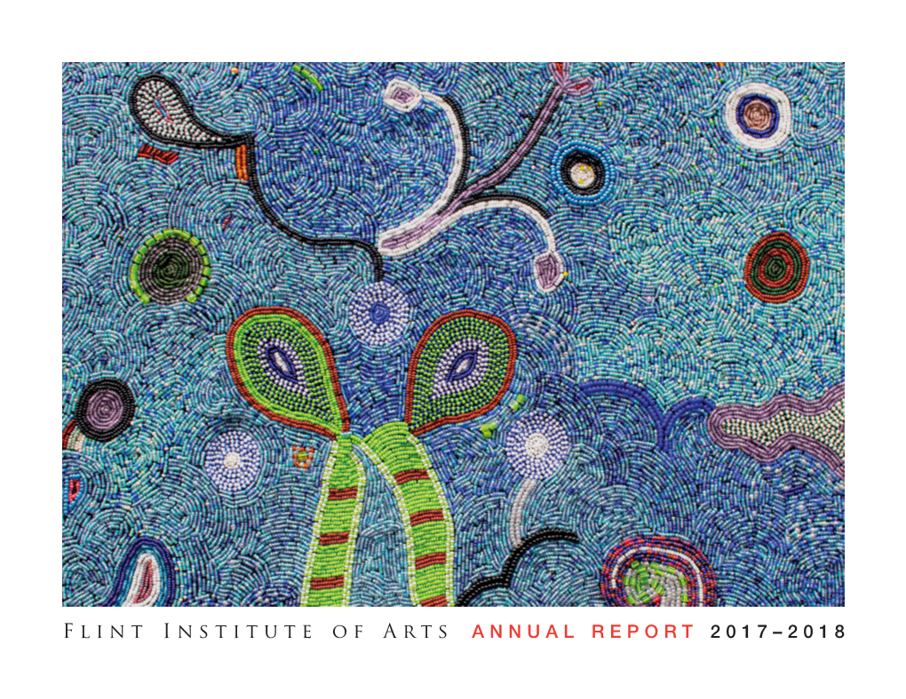 Flint Institute of Arts ANNUAL REPORT 2017–2018 About the Flint Institute of Arts