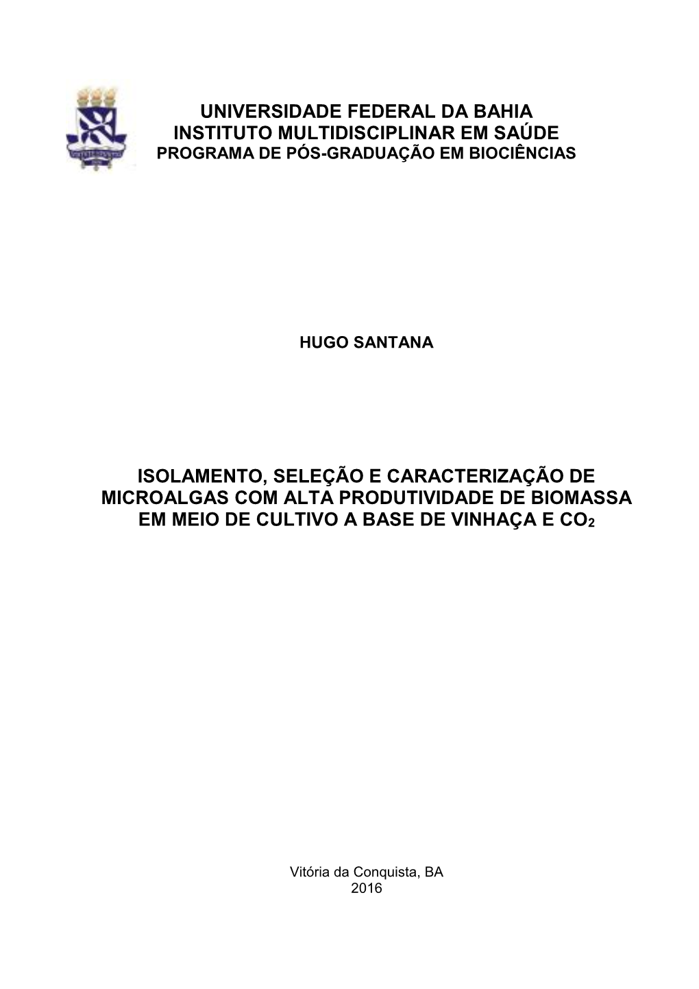 Isolamento, Seleção E Caracterização De Microalgas Com Alta Produtividade De Biomassa Em Meio De Cultivo a Base De Vinhaça E Co2