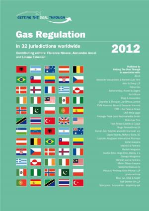 Gas Regulation in 32 Jurisdictions Worldwide Contributing Editors: Florence Ninane, Alexandre Ancel 2012 and Liliana Eskenazi