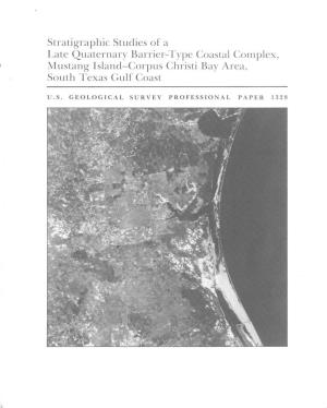 Stratigraphic Studies of a Late Quaternary Barrier-Type Coastal Complex, Mustang Island-Corpus Christi Bay Area, South Texas Gulf Coast