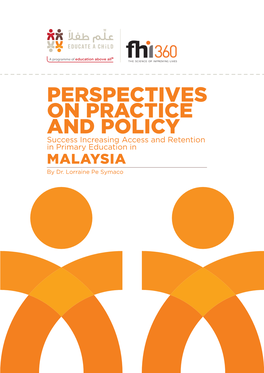 Perspectives on Practice and Policy Success Increasing Access and Retention in Primary Education in Malaysia by Dr