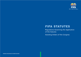 FIFA STATUTES Regulations Governing the Application of the Statutes Standing Orders of the Congress