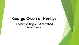 George Owen of Henllys Understanding Our Diminished Inheritance the Slow Death of the Countryside