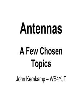 A Few Chosen Topics John Kernkamp – WB4YJT Tonight’S Topics