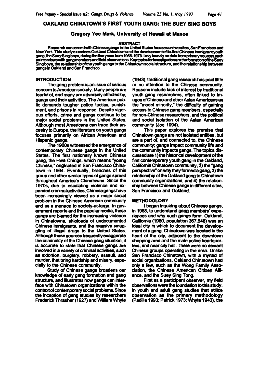 First Contemporary Youth Gang in the Oakland, Chinese," Originated in San Francisco Chin• California Chinatown Community, 2) the •Gang Town in 1964