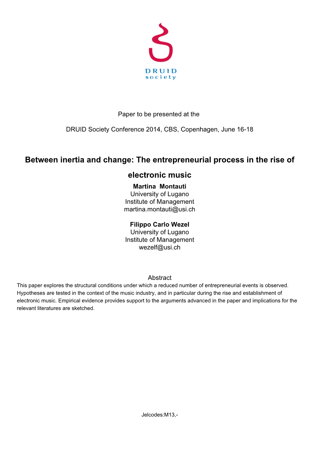 The Entrepreneurial Process in the Rise of Electronic Music Martina Montauti University of Lugano Institute of Management Martina.Montauti@Usi.Ch