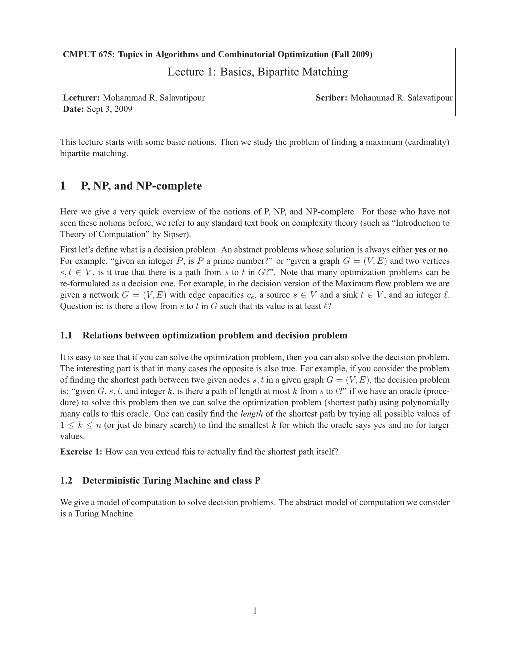 Lecture 1: Basics, Bipartite Matching 1 P, NP, and NP-Complete