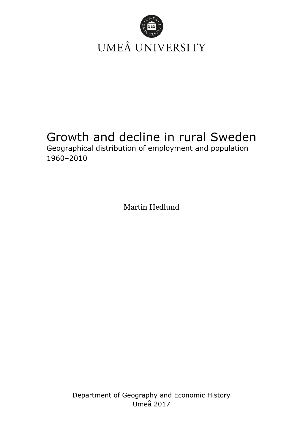 Growth and Decline in Rural Sweden Geographical Distribution of Employment and Population 1960–2010
