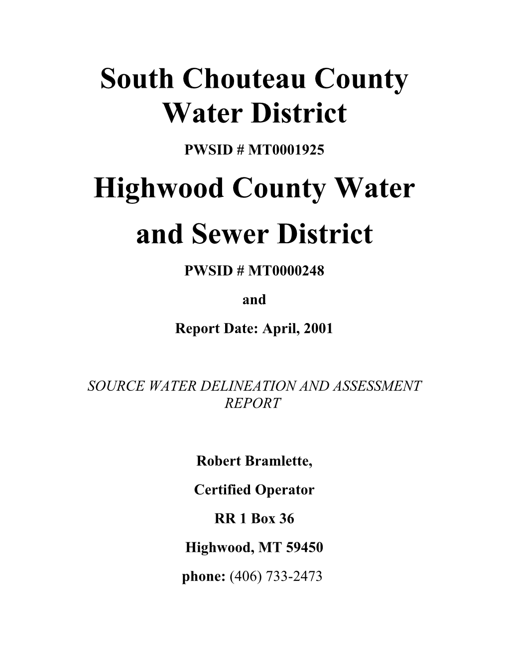 South Chouteau County Water District PWSID # MT0001925 Highwood County Water and Sewer District PWSID # MT0000248 and Report Date: April, 2001