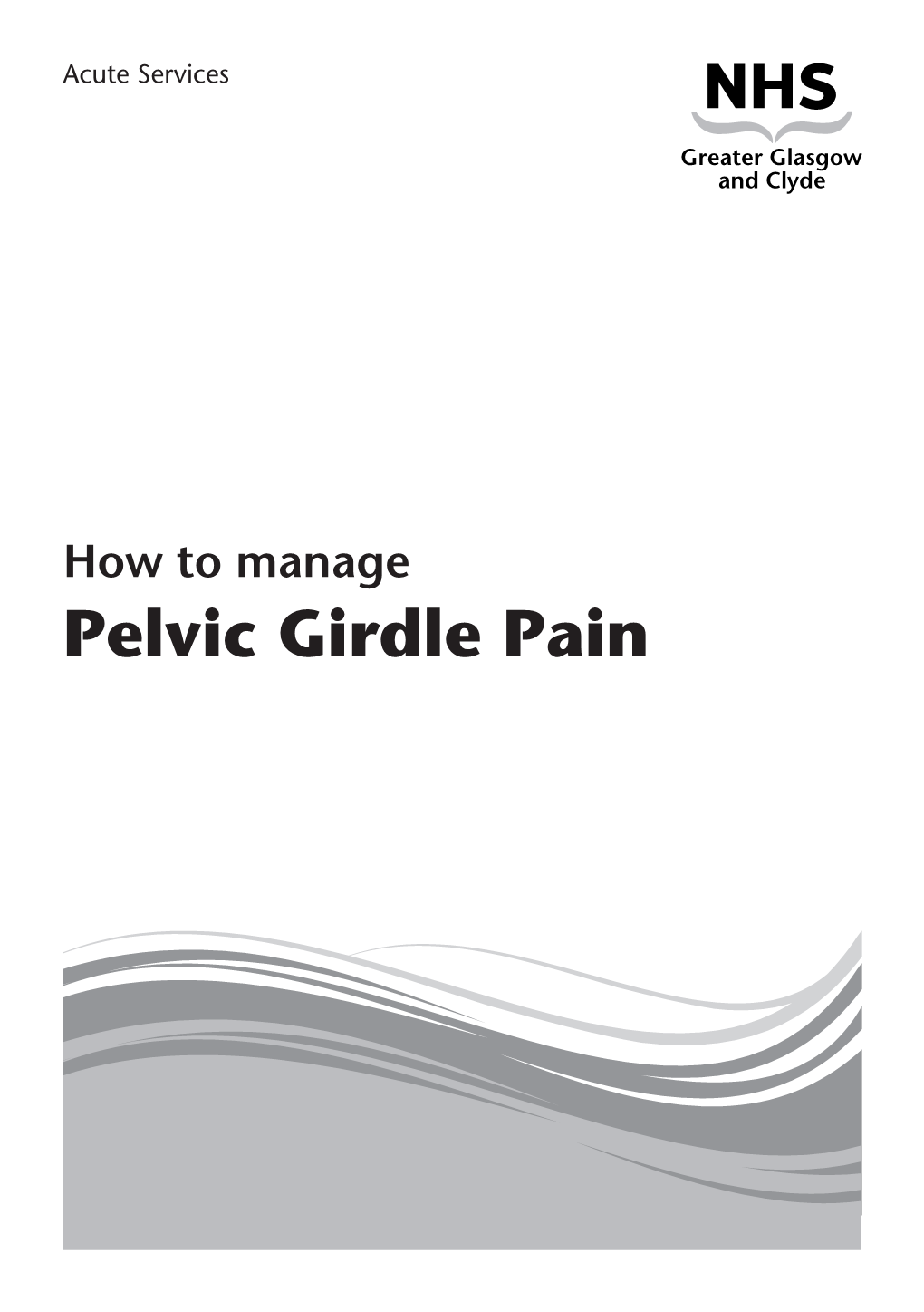 How to Manage Pelvic Girdle Pain Pelvic Girdle Pain (PGP) the Pelvis Is Made up of Three Large Bones, As Shown on the Diagram Below