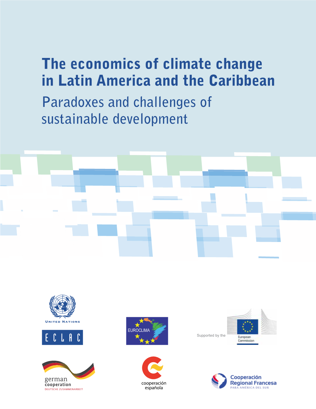 The Economics of Climate Change in Latin America and the Caribbean Paradoxes and Challenges of Sustainable Development