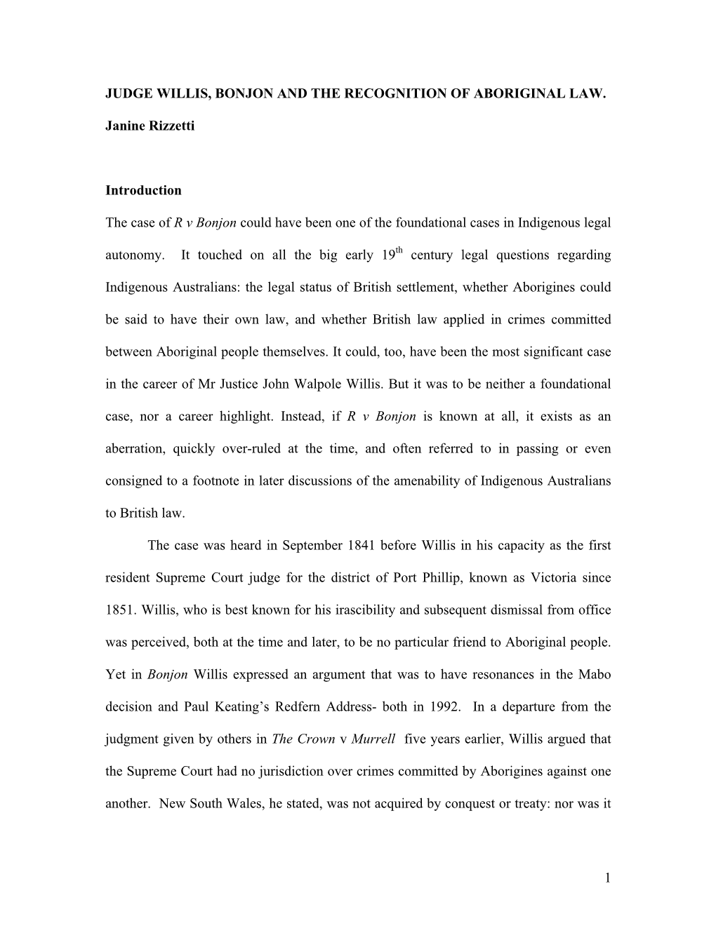 1 JUDGE WILLIS, BONJON and the RECOGNITION of ABORIGINAL LAW. Janine Rizzetti Introduction the Case of R V Bonjon Could Have