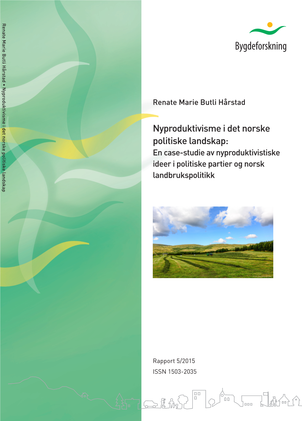 Nyproduktivisme I Det Norske Politiske Landskap: En Case-Studie Av Nyproduktivistiske Ideer I Politiske Partier Og Norsk Landbrukspolitikk