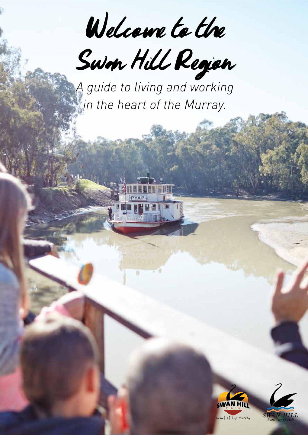 Welcome to the Swan Hill Region a Guide to Living and Working in the Heart of the Murray