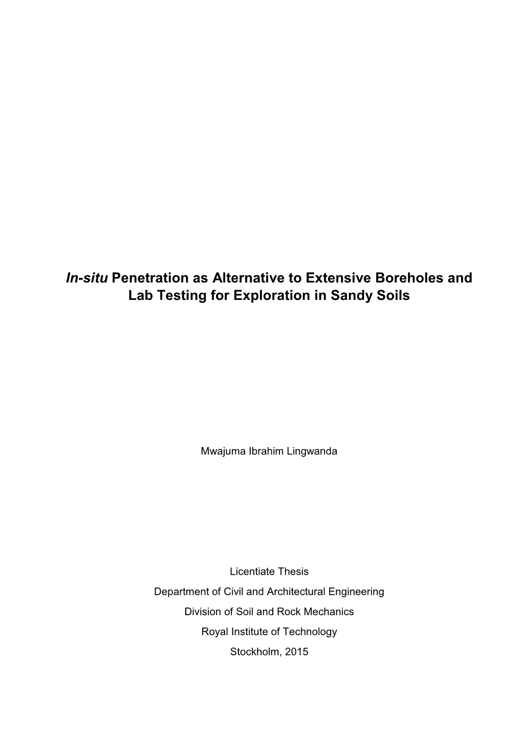 In-Situ Penetration As Alternative to Extensive Boreholes and Lab Testing for Exploration in Sandy Soils