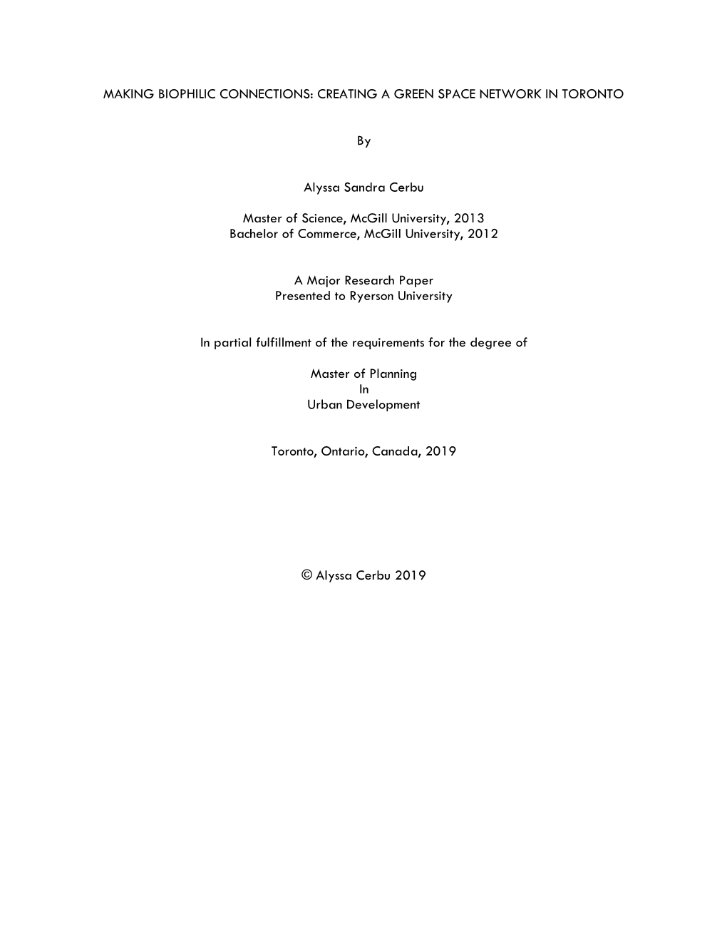 MAKING BIOPHILIC CONNECTIONS: CREATING a GREEN SPACE NETWORK in TORONTO by Alyssa Sandra Cerbu Master of Science, Mcgill Univers