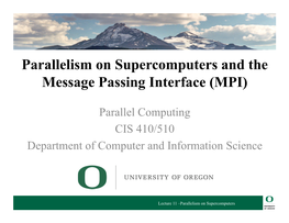Parallelism on Supercomputers and the Message Passing Interface (MPI)